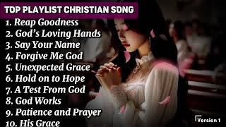 Top Playlist Christian Song  Reap Goodness  Christian Song Popular 2024 DaraMusicax5m [upl. by Ahsilif]