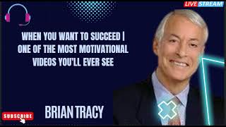 WHEN YOU WANT TO SUCCEED  One of the Most Motivational Videos Youll Ever See  Brian Tracy [upl. by Nytnerb292]