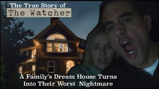 The Watcher  The True Story Of A Familys Dream Home Which Became Their Worst Nightmare  ASMR [upl. by Robson]