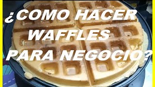 ¿Como Hacer Waffles Facil y Sencillo  Para Negocio [upl. by Jesse]