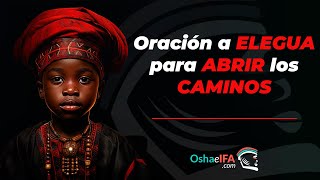 Oración a ELEGUA para ABRIR los CAMINOS 🗝️🔴⚫ [upl. by Annabal618]