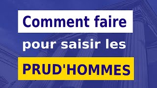 COMMENT SAISIR LE CONSEIL DE PRUDHOMMES [upl. by Atima]