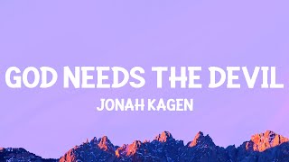 Jonah Kagen  God Needs The Devil Lyrics [upl. by Reinke97]