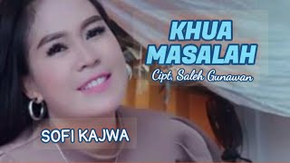 Sofi Kajwa KHUA MASALAH Cipt Saleh Gunawan [upl. by Eimam396]