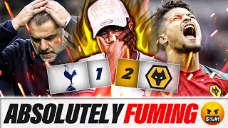 BATTERED BY WOLVES NOT GOOD ENOUGH IM FUMING 🤬 Tottenham 12 Wolves EXPRESSIONS REACTS [upl. by Fawne167]