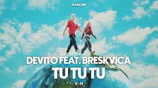 DEVITO  TU TU TU FEAT BRESKVICA [upl. by Annayd284]