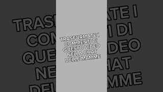 Trasformate i commenti di questo video nella chat delle mamme 🤣🤣🤣 [upl. by Anitsahs]