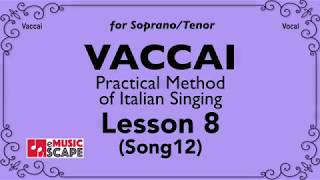 Vaccai Practical Method Lesson 8  Song 12 SopranoTenor [upl. by Aicarg347]