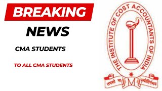 Breaking News  ICMAI Important Announcement  FOR All CMA Student  Biggest Notifications by ICMAI [upl. by Anahsahs]