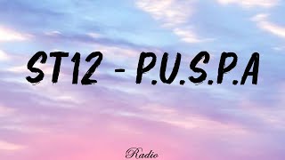 ST12  PUSPA Lirik Video [upl. by Meggs68]