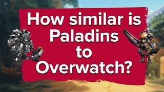 How similar is Paladins to Overwatch [upl. by Leynwad]