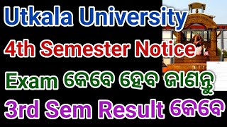 Utkala University 4th Semester Notice 3rd Semester Result କେବେ ଆସିବ ଆସନ୍ତୁ ସମ୍ପୂର୍ଣ ତଥ୍ୟ ଜାଣିବା [upl. by Senaj]