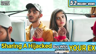 Sharing Hijacked Bus with your Ex  Swagger Sharma [upl. by Elades]