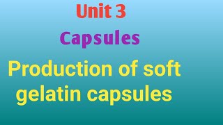 Production of soft gelatin capsulesindustrial pharmacyUnit 3Sem 5 production soft gelatine [upl. by Litsyrk]