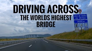 Driving Across the Worlds Highest Bridge Millau Viaduct in 4K [upl. by Nilyarg]