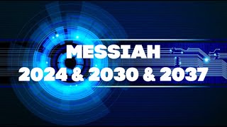 MESSIAH 2024 And 2030 And 2037 [upl. by Hamaso]