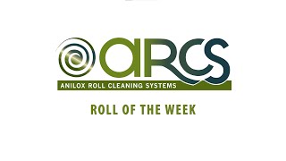 Anilox Roll Cleaning Systems presents the Roll of the Week  Volume 2 [upl. by Yelahc508]