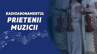 🎶 Radioabonamentul „Prietenii Muzicii” 🎶 [upl. by Banna139]