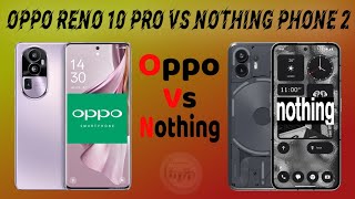 Oppo Reno 10 Pro Vs Nothing Phone 2 Comparison  oppo Reno 10 Vs nothing Phone 2 review viralvideo [upl. by Delle]