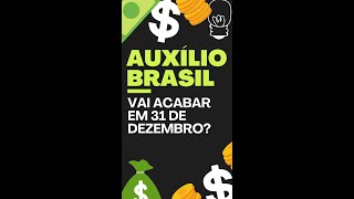 AUXÍLIO BRASIL VAI ACABAR EM 31 DE DEZEMBRO DE 2022 Veja aqui [upl. by Kiker]