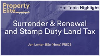 Surrender amp Renewal and Stamp Duty Land Tax SDLT  Hot Topic Highlight RICS APC [upl. by Ikcaj]