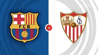 BARCELONA vs SEVILLA Live Stream COMMENTARY LALIGA  Lineups  Livescores [upl. by Etrem]