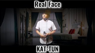 Real Face ／ KATTUN by タウリン [upl. by Calesta]