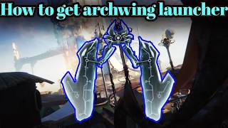 Get the Archwing Launcher Fast in Warframe [upl. by Sivolc]