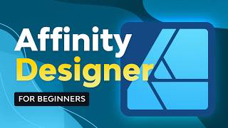 Affinity Designer for Beginners  FREE COURSE [upl. by Mikkel]