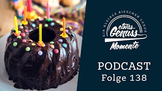 EtwasGenussMomente  Folge 138 Ein echtes GeburtstagsGenussWochenende [upl. by Susej635]