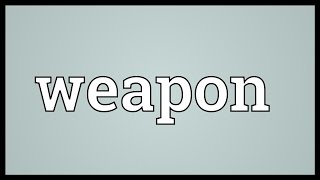 Weapon Meaning [upl. by Bret]