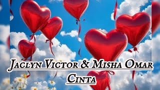 Jaclyn Victor amp Misha Omar  Cinta LIRIK [upl. by Kcitrap]