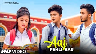 Aaj Pehli Baar  School Love Story  Official Song  Cute love story  Esmile Anjali  SweetHeart [upl. by Chita]