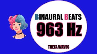 PURE 963HZ BINAURAL BEATS 🔊 theta WAVES  1 HOUR VERSION [upl. by Guod596]