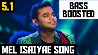 MEL ISAIYAE 51 BASS BOOSTED SONG  MRROMEO MOVIE  ARRAHMAN HITS  DOLBY  BAD BOY BASS CHANNEL [upl. by Nadirehs537]