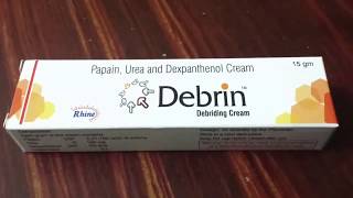 DEBRIN  debriding cream Papain Urea Dexpanthenol uses in Kannada [upl. by Ahsotan]