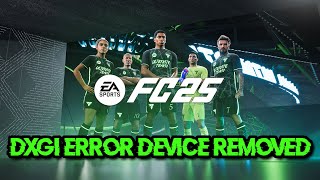 EA SPORTS FC 25 DirectX Function Error DXGI ERROR DEVICE REMOVEDHUNGACCESS DENIED On PC FIX [upl. by Daniels]