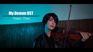 My Demon OST │Yoari True Violin cover [upl. by Einehpets991]