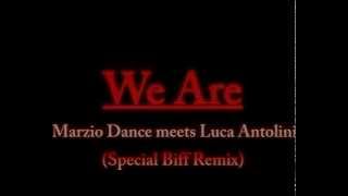 Marzio Dance meets Luca Antolini  We Are [upl. by Darken]