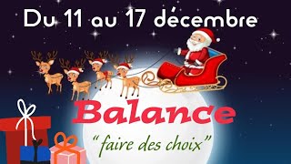 Balance semaine du 11 au 17 décembre  faire des choix [upl. by Huldah]