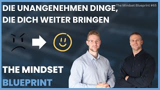 Die Unangenehmen Dinge die dich weiter bringen  THE MINDSET BLUEPRINT 65 [upl. by Oiramaj434]