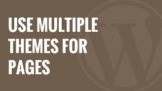 How to Use Multiple Themes for Pages in WordPress [upl. by Noseyt]