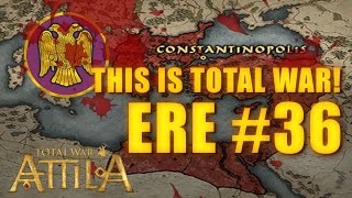 THIS IS TOTAL WAR ATTILA  EASTERN ROMAN EMPIRE 36 [upl. by Pohsib]