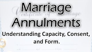 Catholic Marriage Annulments Explained Capacity Consent and Form [upl. by Koser]