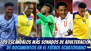 ALEXANDER BOLAÑOS y los casos más famosos de ADULTERACIÓN de DOCUMENTOS en el fútbol ecuatoriano [upl. by Aivun]