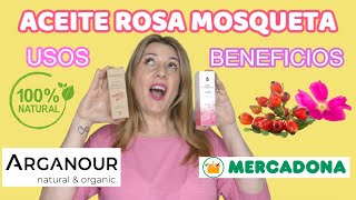 ACEITE ROSA MOSQUETA BENEFICIOSUSOAPLICACIONES MERCADONA o ARGANOUR cuál es MEJOR [upl. by Pryor]