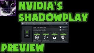 ShadowPlay nVidia Preview amp Testing [upl. by Naor]