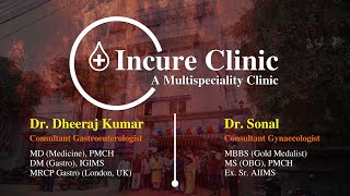 Incure Clinic  Dr Dheeraj Kumar  Dr Sonal [upl. by Anahoj]