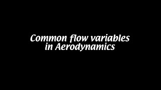 Common aerodynamic variables Aerodynamics 2 [upl. by Ducan]