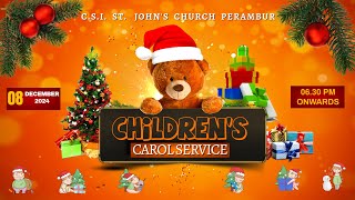 CSI ST JOHNS CHURCH PERAMBUR  08TH DECEMBER 2024  CHILDRENS CAROLS SERVICE [upl. by Eigriv]